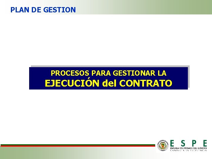 PLAN DE GESTION PROCESOS PARA GESTIONAR LA EJECUCIÓN del CONTRATO 