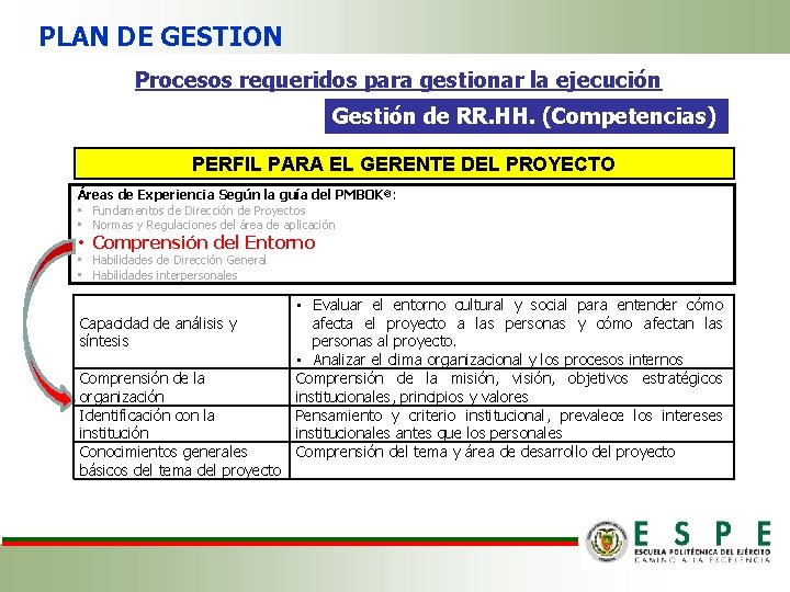 PLAN DE GESTION Procesos requeridos para gestionar la ejecución Gestión de RR. HH. (Competencias)