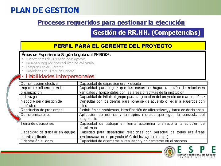 PLAN DE GESTION Procesos requeridos para gestionar la ejecución Gestión de RR. HH. (Competencias)