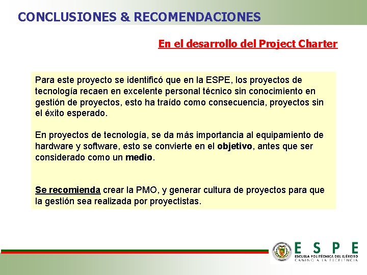 CONCLUSIONES & RECOMENDACIONES En el desarrollo del Project Charter Para este proyecto se identificó