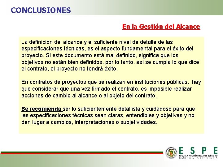 CONCLUSIONES En la Gestión del Alcance La definición del alcance y el suficiente nivel