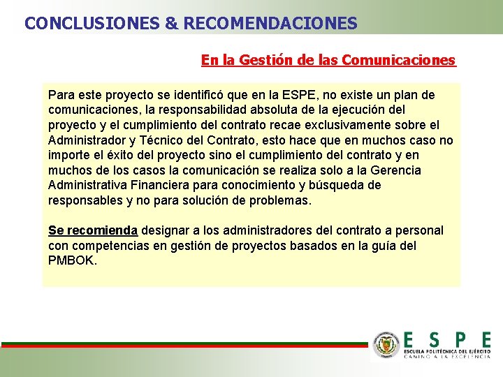 CONCLUSIONES & RECOMENDACIONES En la Gestión de las Comunicaciones Para este proyecto se identificó