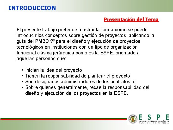 INTRODUCCION Presentación del Tema El presente trabajo pretende mostrar la forma como se puede