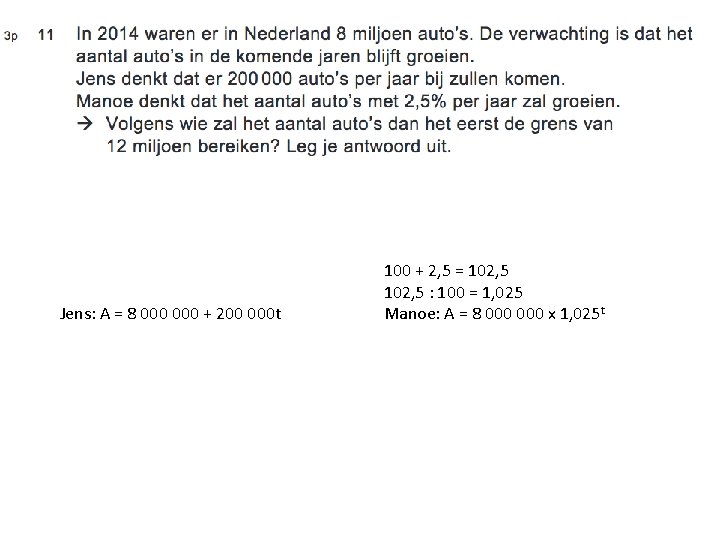 Jens: A = 8 000 + 200 000 t 100 + 2, 5 =