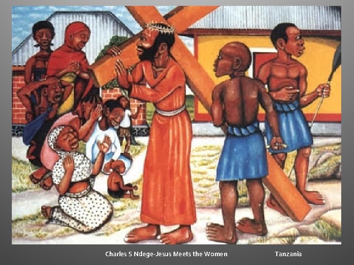 Charles S Ndege-Jesus Meets the Women Tanzania Charles S Ndege-Jesus Meets the Women Tanzania