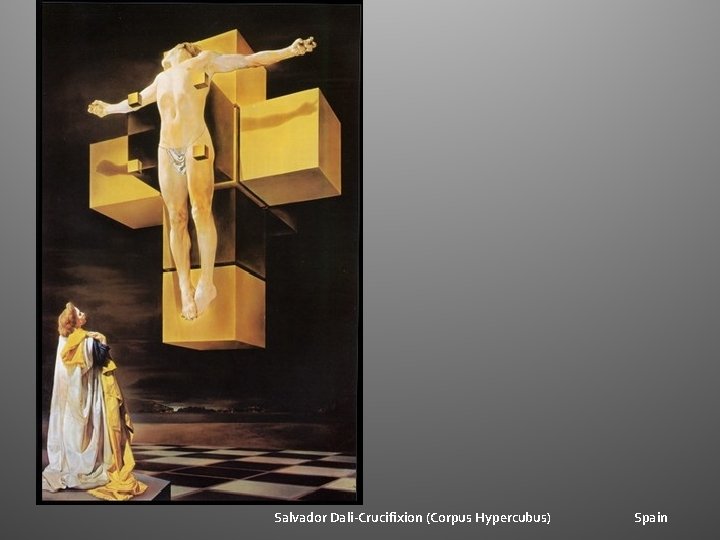 Salvador Dali-Crucifixion (Corpus Hypercubus) Spain Salvador Dali-Crucifixion (Corpus Hypercubus) Spain