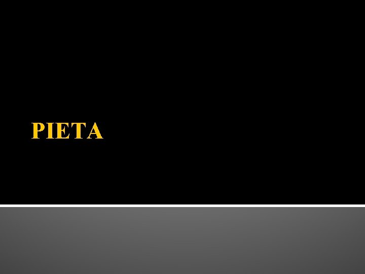 PIETA PIETA