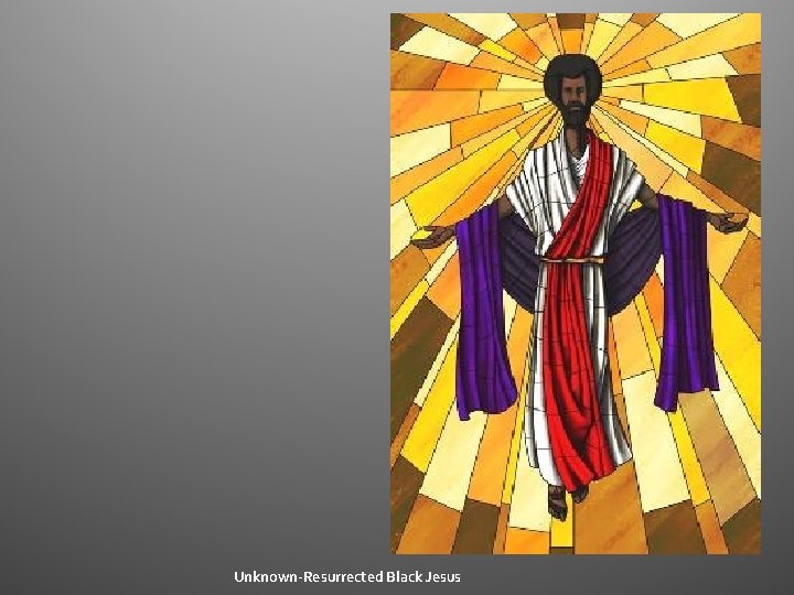 Unknown-Resurrected Black Jesus Unknown-Resurrected Black Jesus