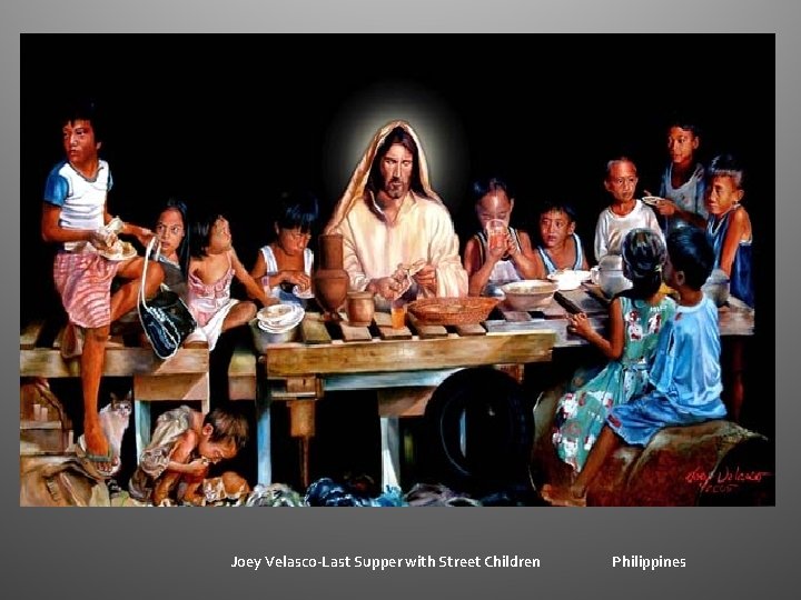 Joey Velasco-Last Supper with Street Children Philippines Joey Velasco-Last Supper with Street Children Philippines