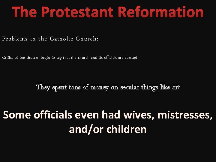 The Protestant Reformation Problems in the Catholic Church: Critics of the church begin to