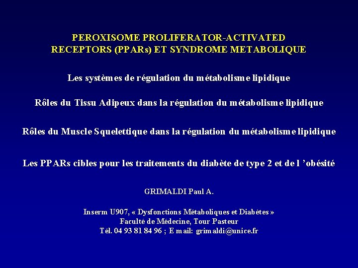 PEROXISOME PROLIFERATOR-ACTIVATED RECEPTORS (PPARs) ET SYNDROME METABOLIQUE Les systèmes de régulation du métabolisme lipidique