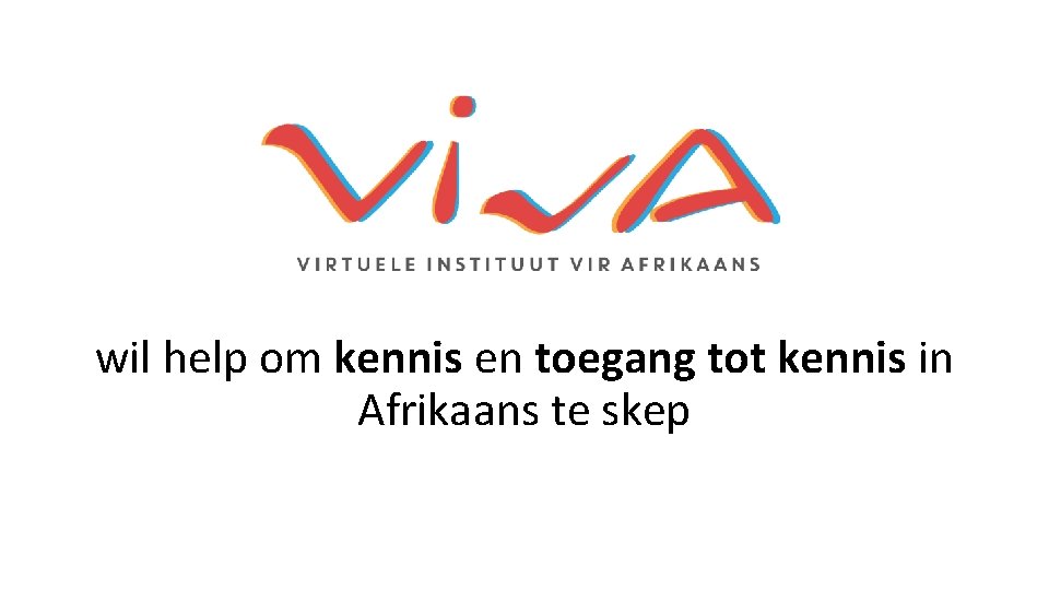 wil help om kennis en toegang tot kennis in Afrikaans te skep wil help om kennis en toegang tot kennis in Afrikaans te skep