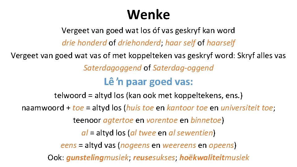 Wenke Vergeet van goed wat los óf vas geskryf kan word drie honderd of Wenke Vergeet van goed wat los óf vas geskryf kan word drie honderd of