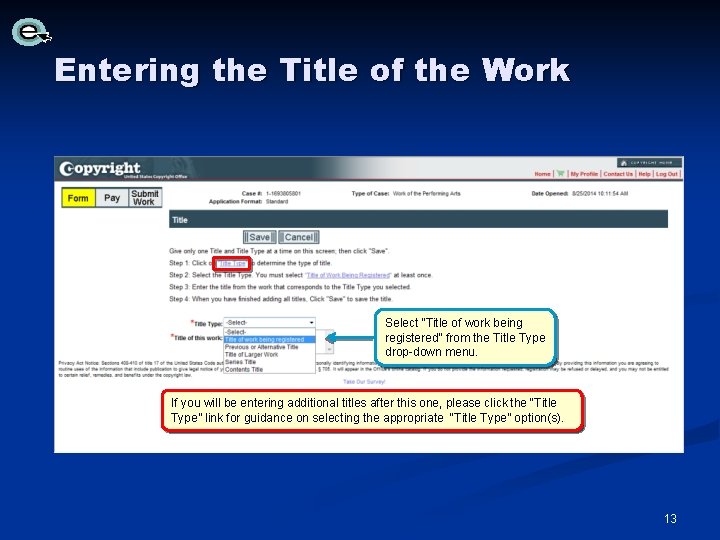 Entering the Title of the Work Select “Title of work being registered” from the Entering the Title of the Work Select “Title of work being registered” from the