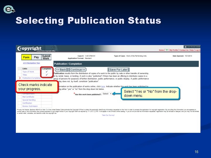 Selecting Publication Status Check marks indicate your progress. Select “Yes or “No” from the Selecting Publication Status Check marks indicate your progress. Select “Yes or “No” from the