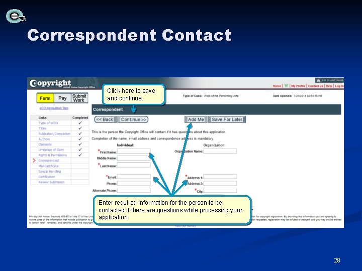 Correspondent Contact Click here to save and continue. Enter required information for the person Correspondent Contact Click here to save and continue. Enter required information for the person