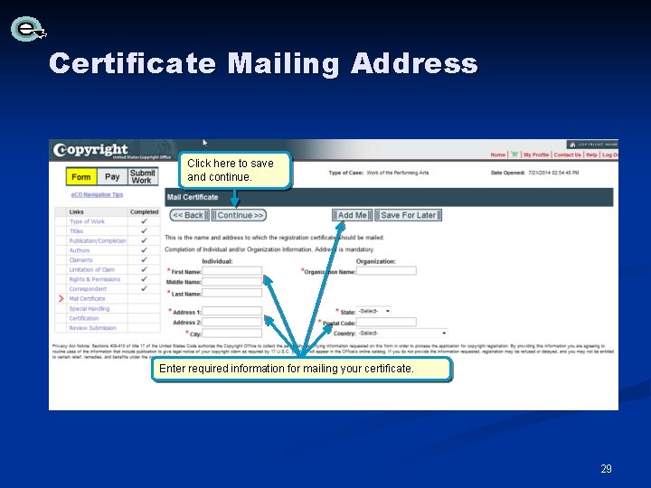 Certificate Mailing Address Click here to save and continue. Enter required information for mailing Certificate Mailing Address Click here to save and continue. Enter required information for mailing