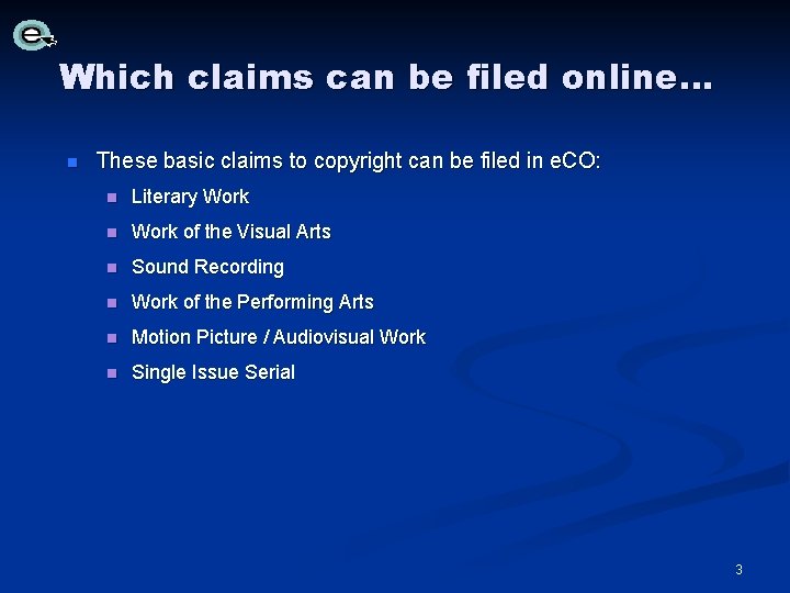 Which claims can be filed online… n These basic claims to copyright can be Which claims can be filed online… n These basic claims to copyright can be