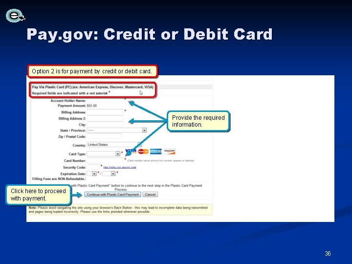Pay. gov: Credit or Debit Card Option 2 is for payment by credit or Pay. gov: Credit or Debit Card Option 2 is for payment by credit or