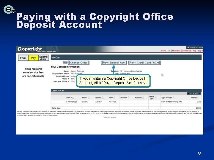 Paying with a Copyright Office Deposit Account If you maintain a Copyright Office Deposit Paying with a Copyright Office Deposit Account If you maintain a Copyright Office Deposit