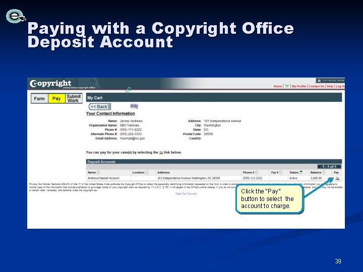 Paying with a Copyright Office Deposit Account Click the “Pay” button to select the Paying with a Copyright Office Deposit Account Click the “Pay” button to select the