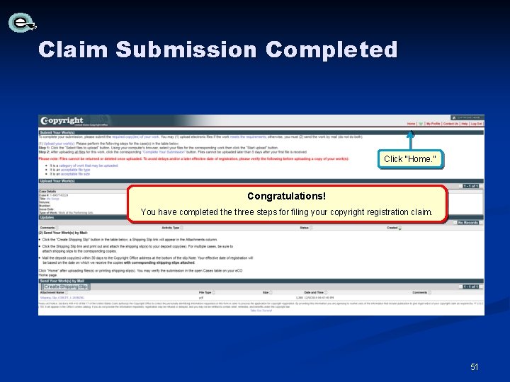 Claim Submission Completed Click “Home. ” Congratulations! You have completed the three steps for Claim Submission Completed Click “Home. ” Congratulations! You have completed the three steps for