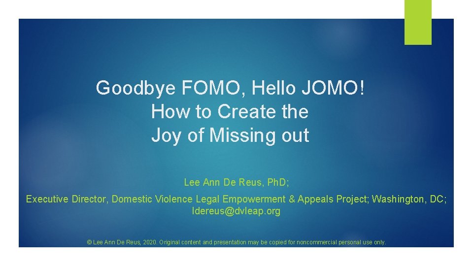 Goodbye FOMO, Hello JOMO! How to Create the Joy of Missing out Lee Ann