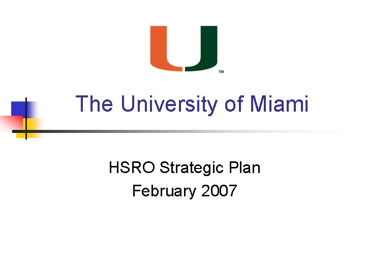 The University of Miami HSRO Strategic Plan February 2007 