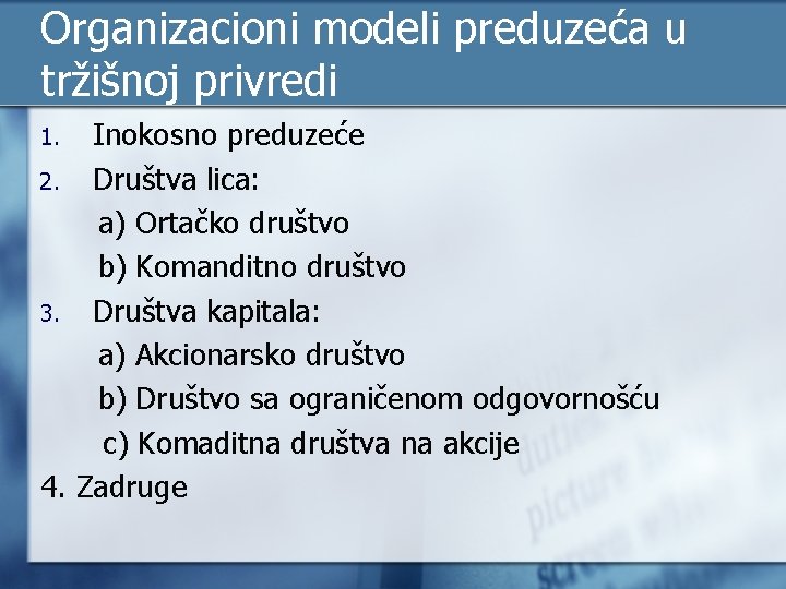 Organizacioni modeli preduzeća u tržišnoj privredi Inokosno preduzeće 2. Društva lica: a) Ortačko društvo