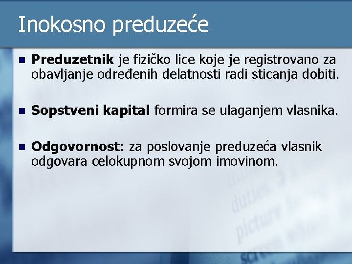 Inokosno preduzeće n Preduzetnik je fizičko lice koje je registrovano za obavljanje određenih delatnosti