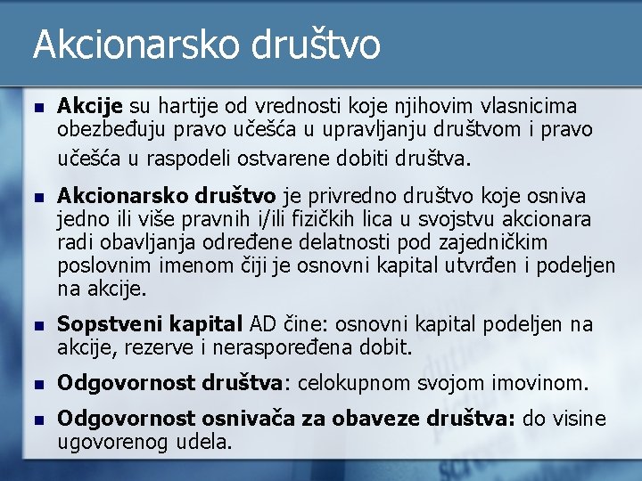 Akcionarsko društvo n Akcije su hartije od vrednosti koje njihovim vlasnicima obezbeđuju pravo učešća