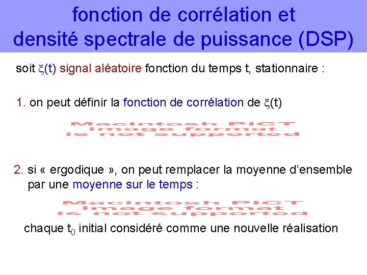 fonction de corrélation et densité spectrale de puissance (DSP) soit (t) signal aléatoire fonction