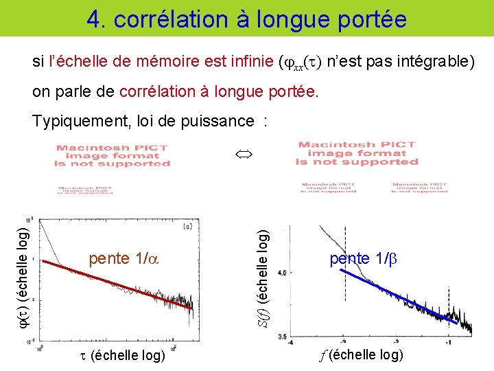 4. corrélation à longue portée si l’échelle de mémoire est infinie ( xx( )