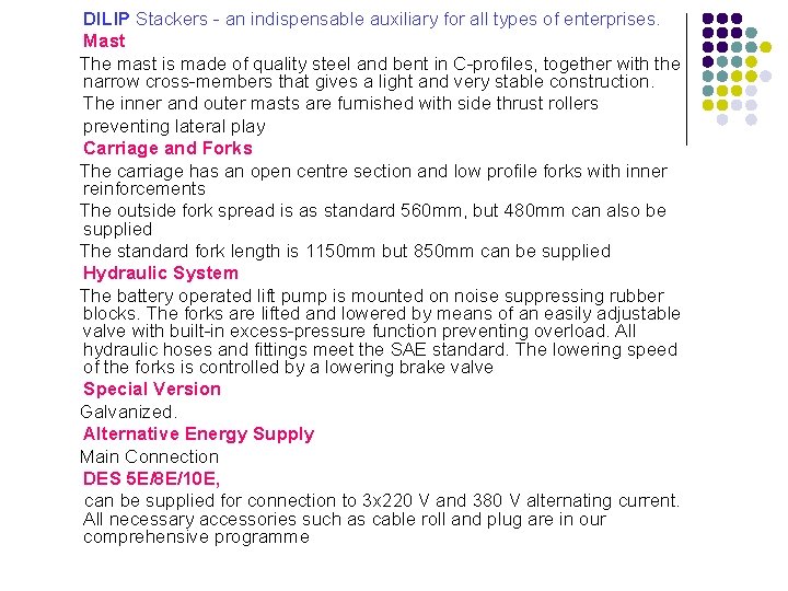 DILIP Stackers - an indispensable auxiliary for all types of enterprises. Mast The mast