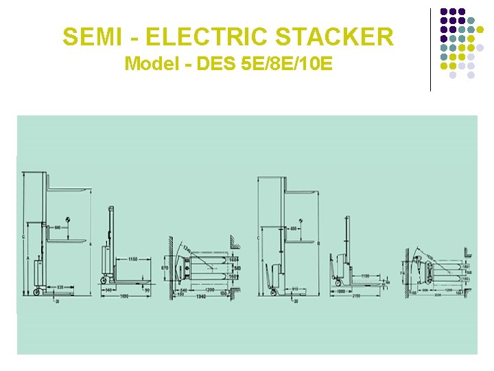 SEMI - ELECTRIC STACKER Model - DES 5 E/8 E/10 E 