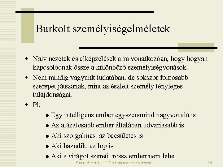 Burkolt személyiségelméletek w Naiv nézetek és elképzelések arra vonatkozóan, hogyan kapcsolódnak össze a különböző