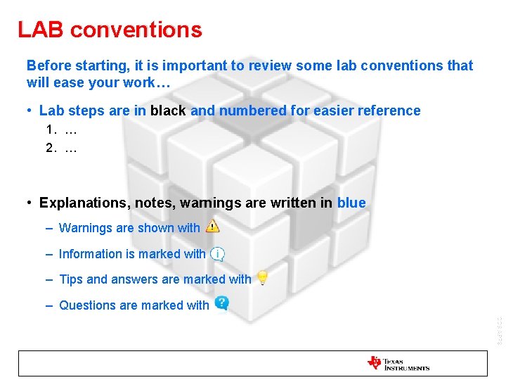 LAB conventions Before starting, it is important to review some lab conventions that will