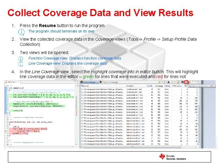 Collect Coverage Data and View Results 1. Press the Resume button to run the