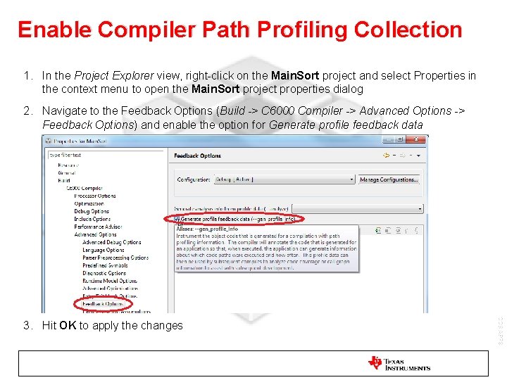 Enable Compiler Path Profiling Collection 1. In the Project Explorer view, right-click on the