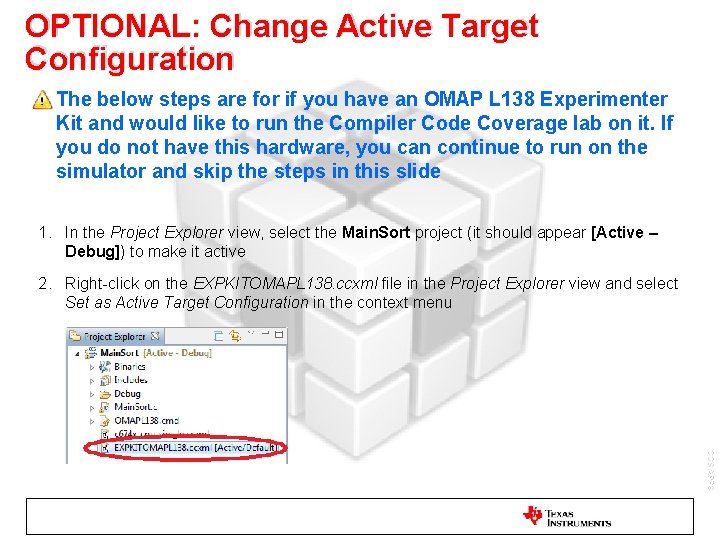 OPTIONAL: Change Active Target Configuration • The below steps are for if you have