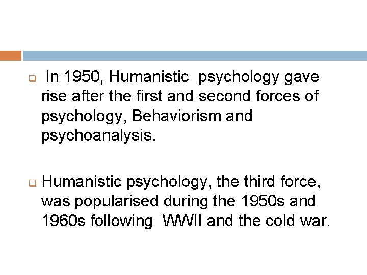 q In 1950, Humanistic psychology gave rise after the first and second forces of q In 1950, Humanistic psychology gave rise after the first and second forces of