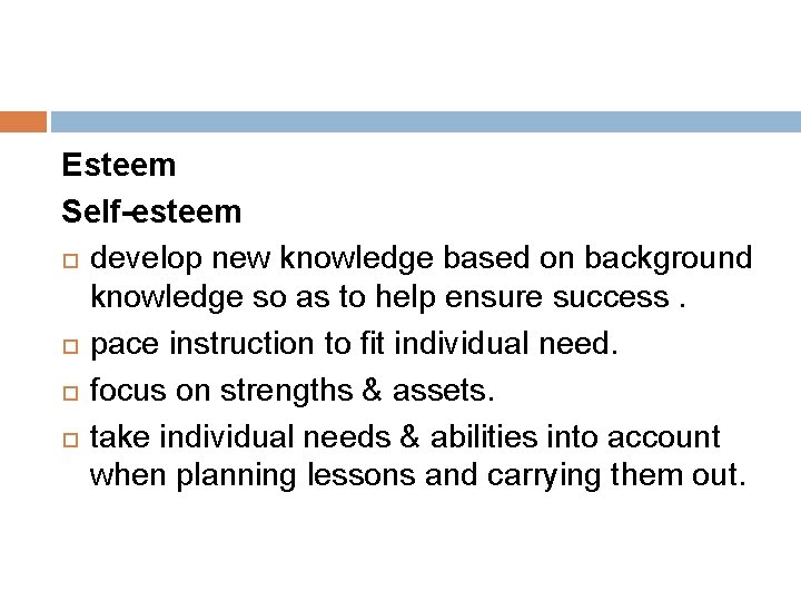 Esteem Self-esteem develop new knowledge based on background knowledge so as to help ensure