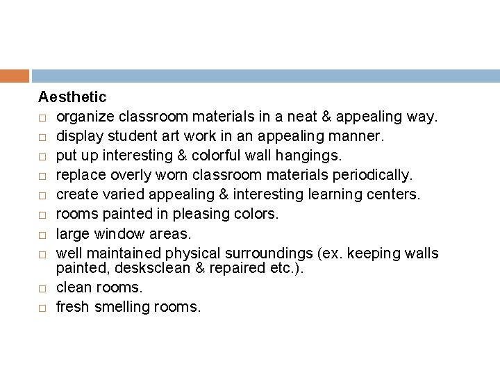 Aesthetic organize classroom materials in a neat & appealing way. display student art work