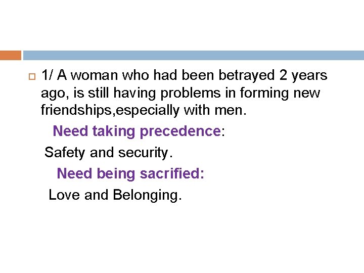 1/ A woman who had been betrayed 2 years ago, is still having problems 1/ A woman who had been betrayed 2 years ago, is still having problems