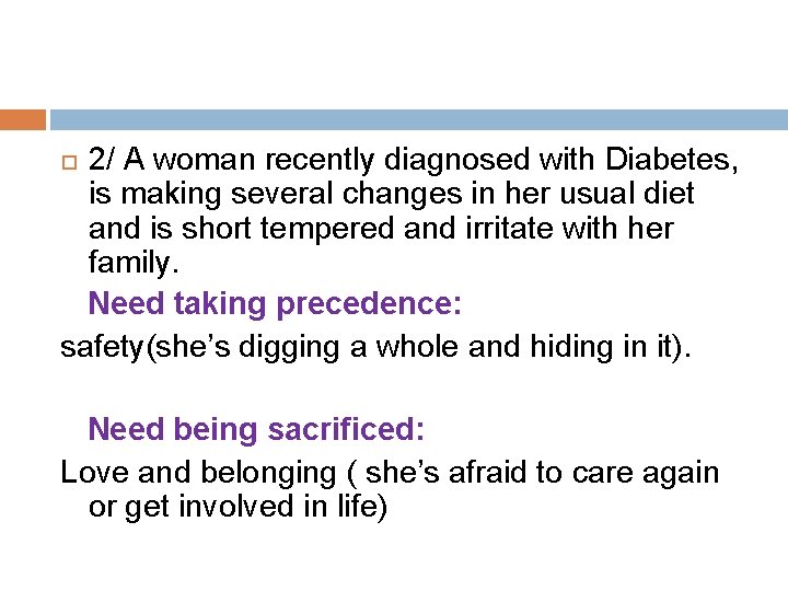 2/ A woman recently diagnosed with Diabetes, is making several changes in her usual