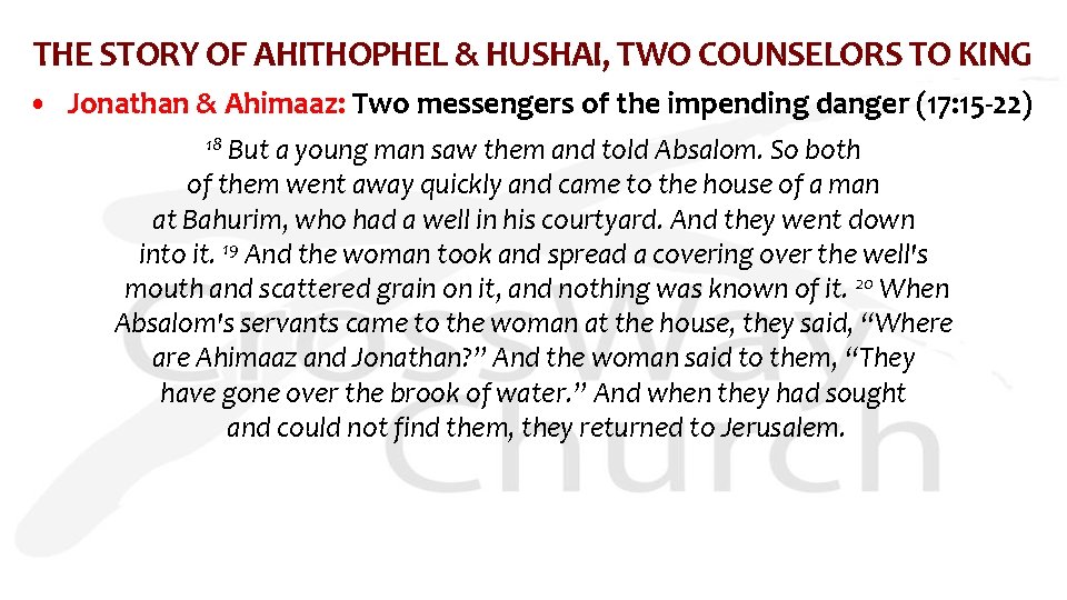 THE STORY OF AHITHOPHEL & HUSHAI, TWO COUNSELORS TO KING • Jonathan & Ahimaaz: