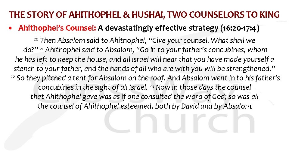 THE STORY OF AHITHOPHEL & HUSHAI, TWO COUNSELORS TO KING • Ahithophel’s Counsel: A