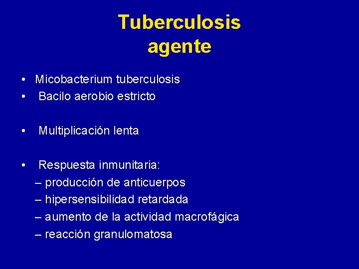 Tuberculosis agente • Micobacterium tuberculosis • Bacilo aerobio estricto • Multiplicación lenta • Respuesta Tuberculosis agente • Micobacterium tuberculosis • Bacilo aerobio estricto • Multiplicación lenta • Respuesta