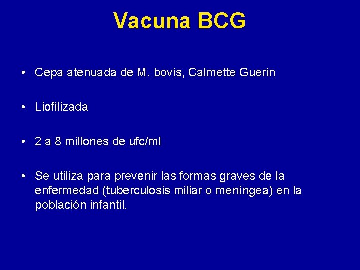 Vacuna BCG • Cepa atenuada de M. bovis, Calmette Guerin • Liofilizada • 2 Vacuna BCG • Cepa atenuada de M. bovis, Calmette Guerin • Liofilizada • 2