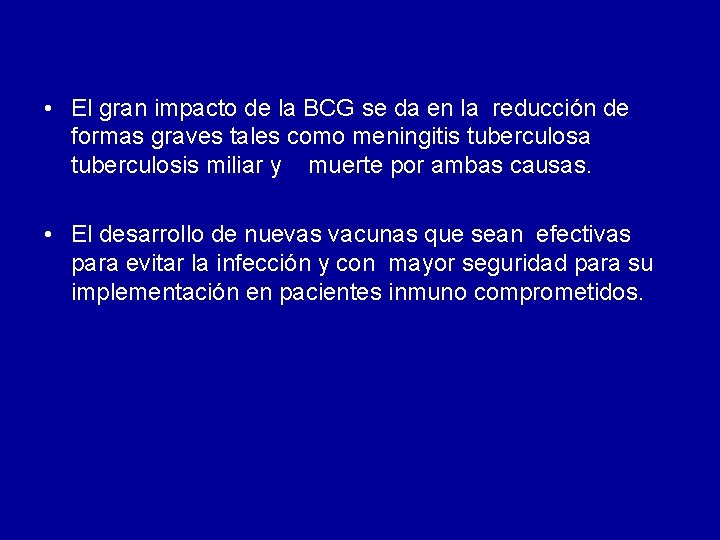 • El gran impacto de la BCG se da en la reducción de • El gran impacto de la BCG se da en la reducción de